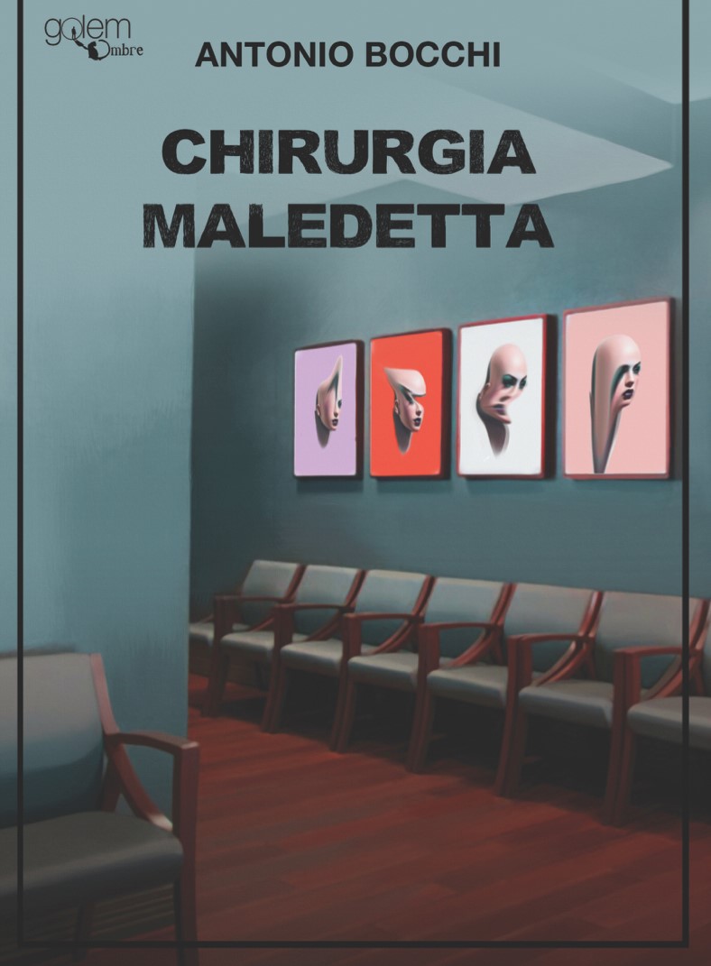 Chirugia Maledetta il libro di Antonio Bocchi, 2023